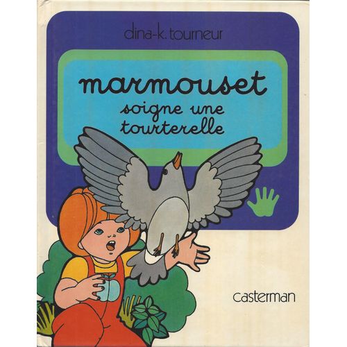 Marmouset Soigne Une Tourterelle - Dina-K Tourneur - Casterman