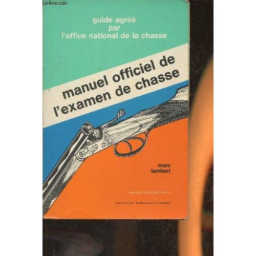 Manuel De L Examen De Chasse- Agréé Par L Office National De La Chasse