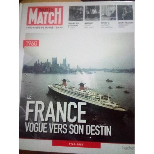 Chronique De Notre Temps : 1960 Le France Vogue Vers Son Destin