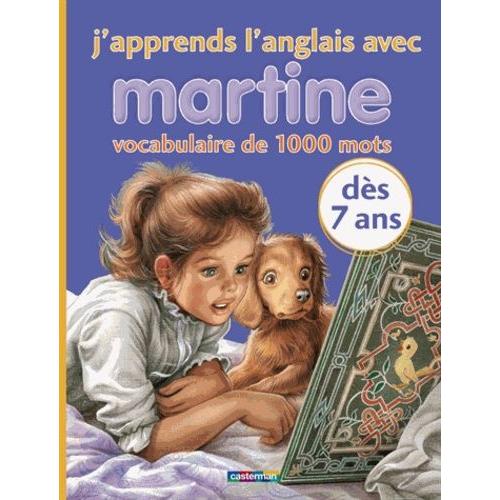 J'apprends L'anglais Avec Martine - Un Vocabulaire Illustré De 1000 Mots