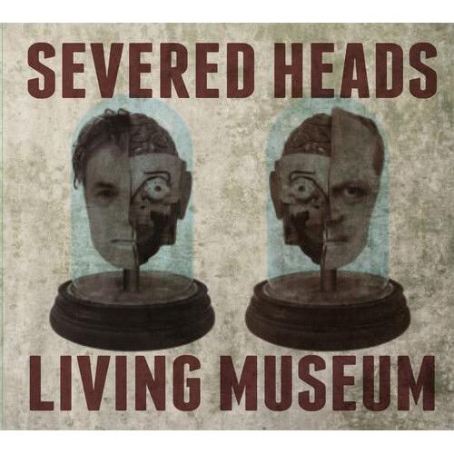 Severed Heads - Living Museum [Cd]