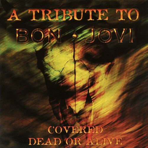 Various - Covered Dead Or Alive - A Tribute To Bon Jovi [Cd]
