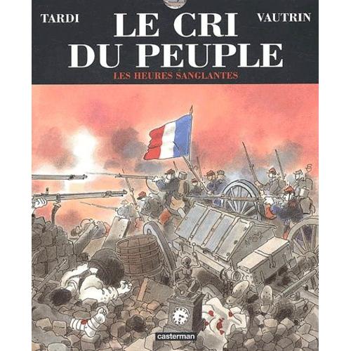 Le Cri Du Peuple Tome 3 - Les Heures Sanglantes