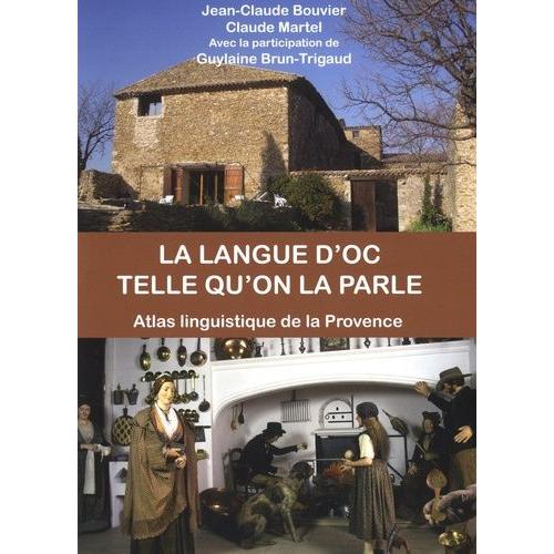 La Langue D'oc Telle Qu'on La Parle - Atlas Linguistique De La Provence