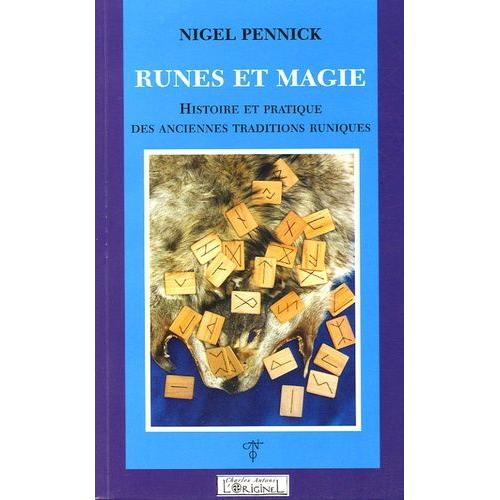 Runes Et Magie - Histoire Et Pratique Des Anciennes Traditions Runiques