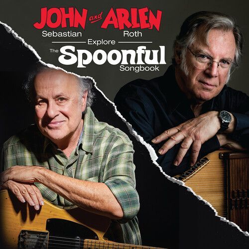 John Sebastian & Arl - John Sebastian And Arlen Roth Explore The Spoonful Songbo