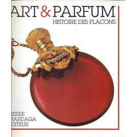 Art & Parfum Histoire Des Flacons - Isabelle Verhoeven - Pierre