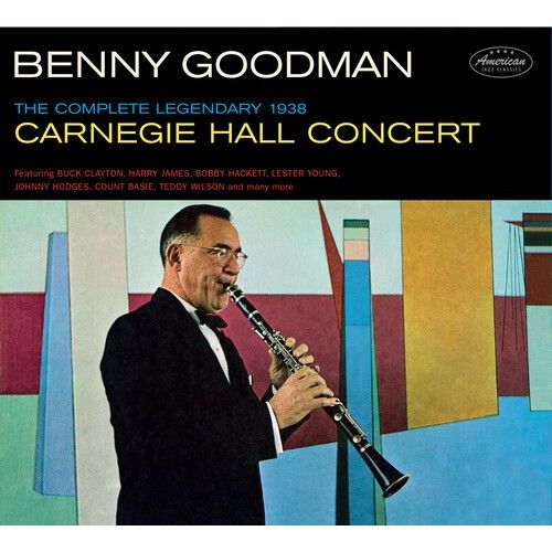 Benny Goodman - Complete Legendary 1938 Carniegie Hall Concert [Limited Digipak