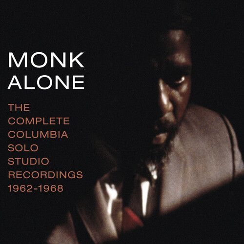 Thelonious Monk - Monk Alone: The Complete Columbia Solo Studio Recordings 1962-