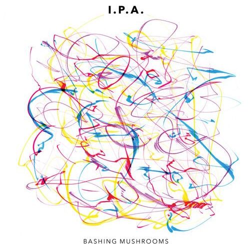I.P.A. - Bashing Mushrooms [Cd]