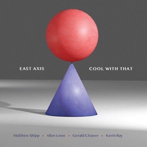 East Axis - Cool With That [Cd]