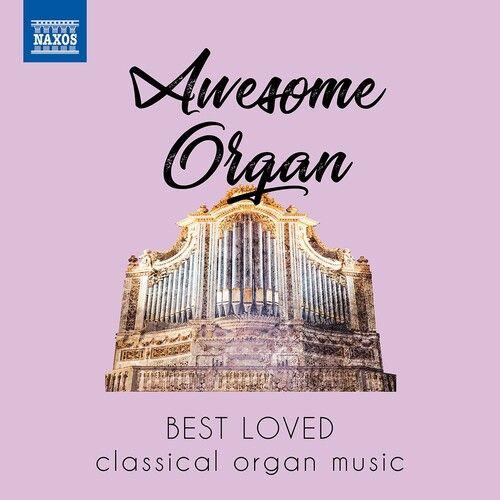 Various Artists - Awesome Organ: Best Loved Classical Organ Music [Cd]