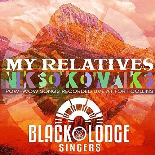 The Black Lodge Sing - My Relatives - 'nikso' Kowaiks [Cd]
