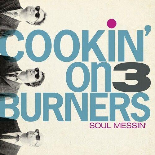 Cookin' On 3 Burners - Soul Messin': 10 Year Anniversary Edition (Clear V [Vinyl