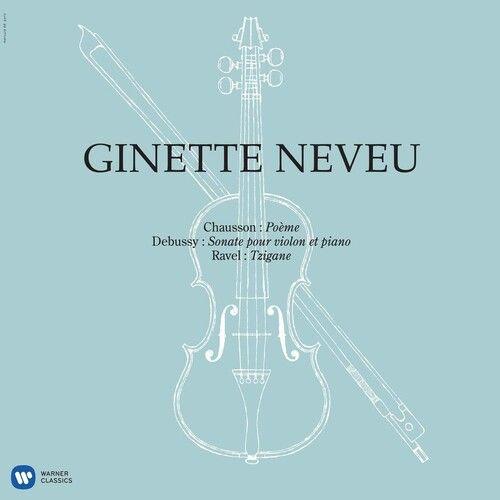 Ginette Neveu - Chausson: Poeme, Debussy: Violin Sonata, Ravel: Tzigane [Vinyl]