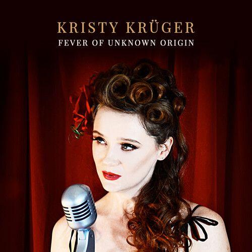 Kristy Kruger - Fever Of Unknown Origin [Cd]