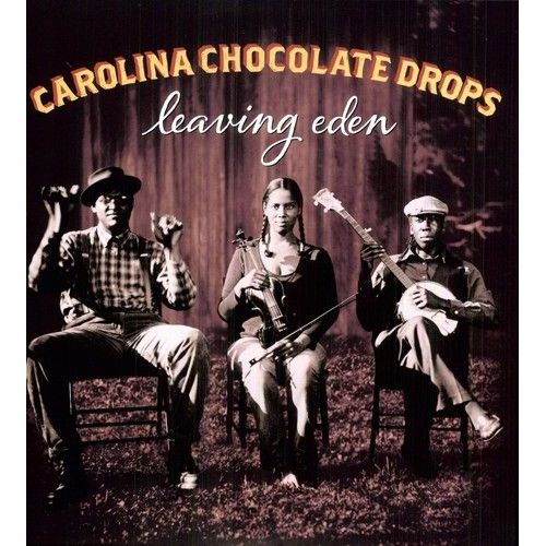 The Carolina Chocolate Drops - Leaving Eden [Vinyl]