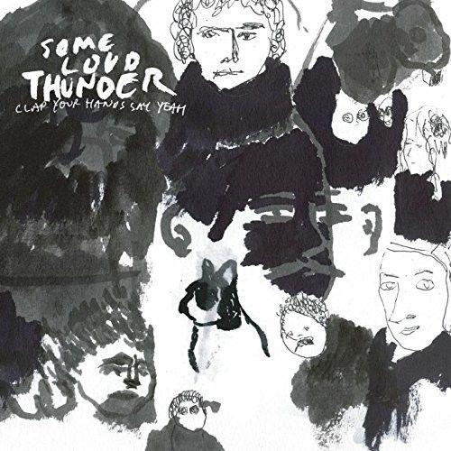 Clap Your Hands Say - Some Loud Thunder (10th Anniversary Edition) [Vinyl]