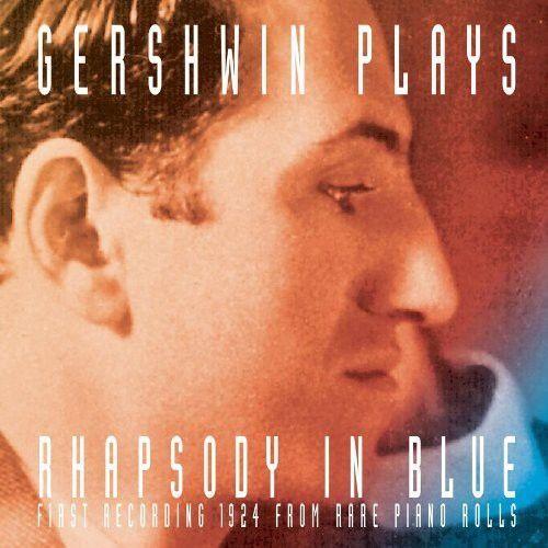 George Gershwin - Gershwin Plays Rhapsody In Blue [Cd] Rmst