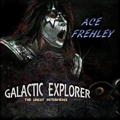 Ace Frehley - Galactic Explorer: The Uncut Interviews [Cd]