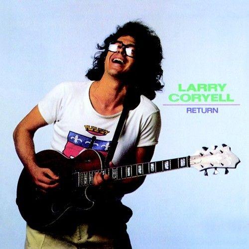 Larry Coryell - Return (2018 Reissue) [Cd]