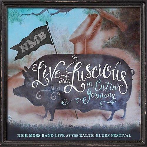 Nick Moss Band - Live & Luscious [Cd]