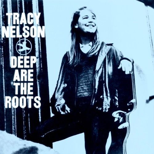 Tracy Nelson - Deep Are The Roots [Cd]