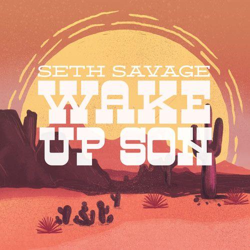 Seth Savage - Wake Up Son [Vinyl]