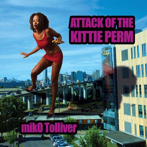 Miko Tolliver - Attack Of The Kittie Perm [Cd]