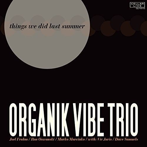 Organik Vibe Trio - Things We Did Last Summer [Cd]