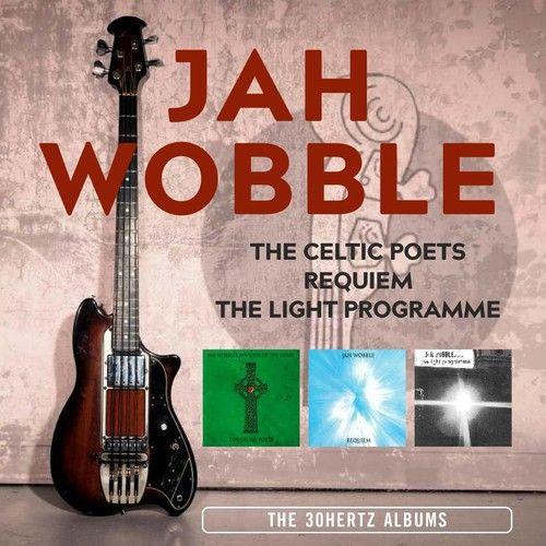 Jah Wobble - Celtic Poets / Requiem / Light Programme: 30 Hertz Albums [Cd] Rmst