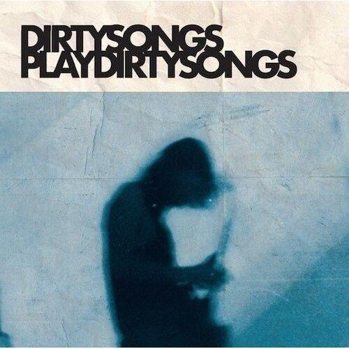 Dirty Songs - Dirty Songs Play Dirty Songs [Cd]