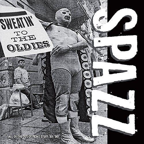 Spazz - Sweatin' To The Oldies [Cd]