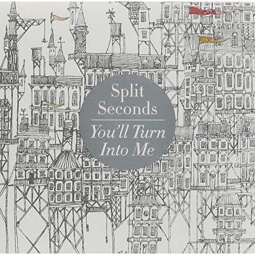Split Seconds - You'll Turn Into Me [Cd]