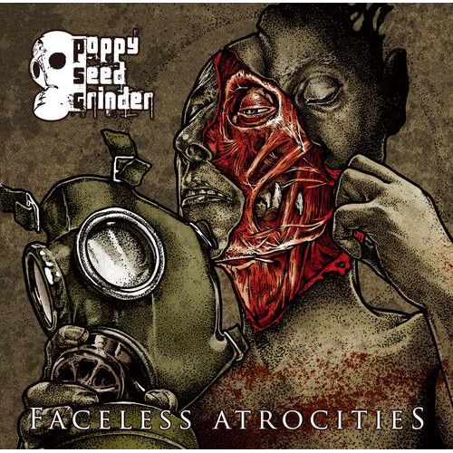 Poppy Seed Grinder - Faceless Atrocities [Cd]