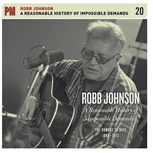 Robb Johnson - A Reasonable History Of Impossible Demands: The Damage To Date 19