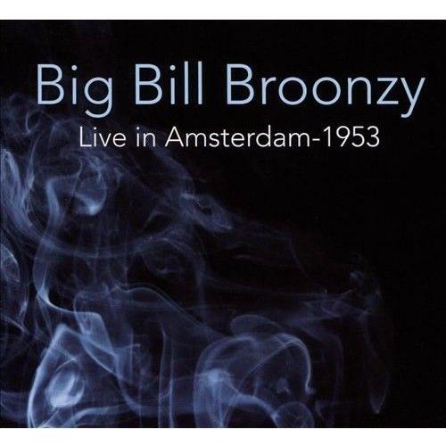 Big Bill Broonzy - Big Bill Broonzy Live In Amsterdam - 1953 [Cd]
