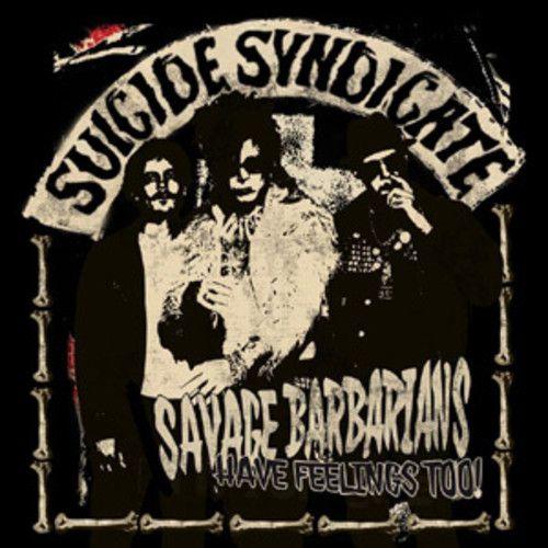 Suicide Syndicate - Savage Barbarians... Have Feelings Too! [Vinyl] Black