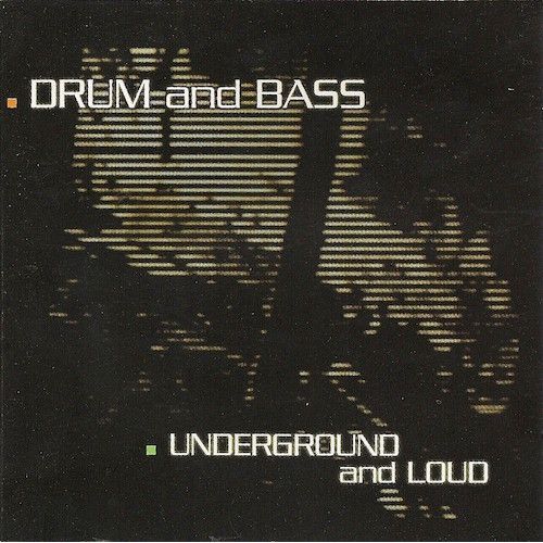 Drum And Bass Underground And Loud