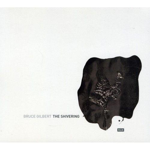 Bruce Gilbert - The Shivering Man [Cd]