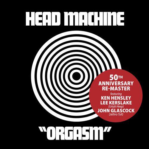 Head Machine - Orgasm: 50th Anniversary [Cd] Rmst, Uk - Import