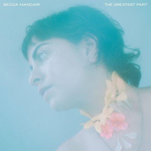 Becca Mancari - Greatest Part [Cd]