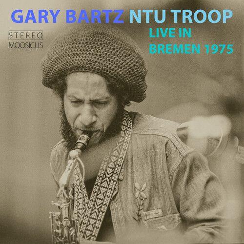 Live In Bremen 1975 Gary Bartz Ntu Troop