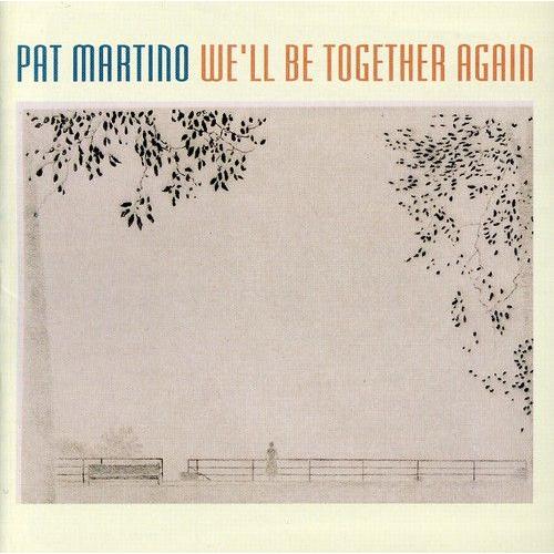 Pat Martino - We'll Be Together Again [Cd]