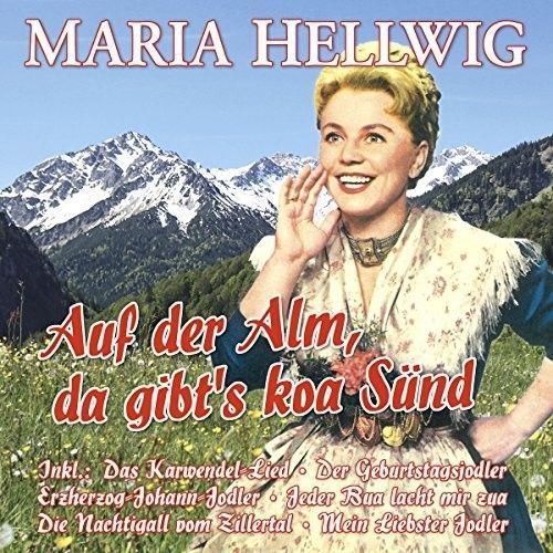 Maria Hellwig - Auf Der Alm Da Gibt's Koa Sund [Cd] Germany - Import