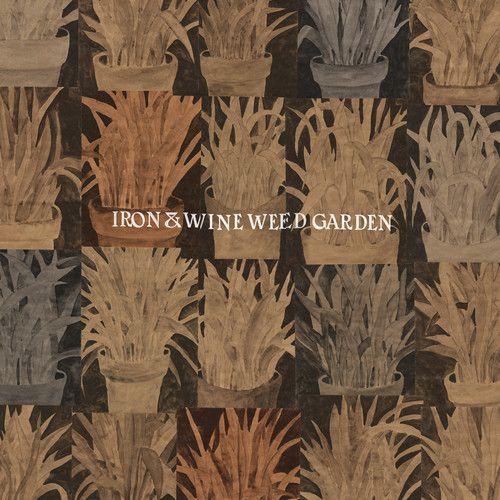 Iron & Wine - Weed Garden [Vinyl]