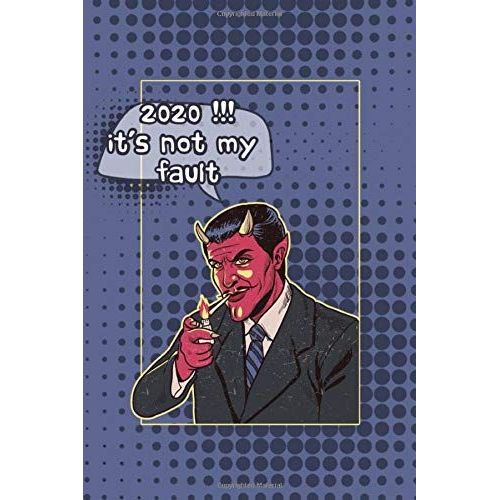 2020 It's Not My Fault: Said Lucifer - 6x9 Lined Journal -120 Pages - Gift   de ent., ONTHETOP  Format Broch 
