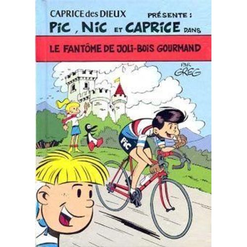 Le Fantôme De Joli-Bois Gourmand, Pic, Nic Et Caprice