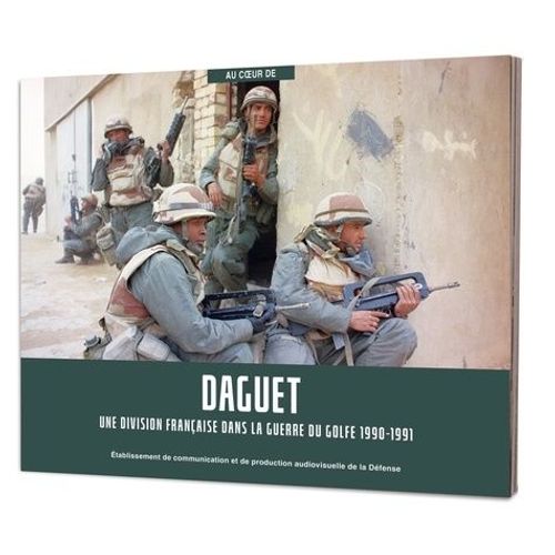 Daguet - Une Division Française Dans La Guerre Du Golfe 1990-1991