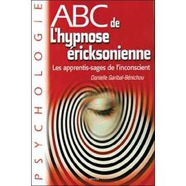 Abc De L'hypnose Ériksonienne - Les Apprentis-Sages De L'inconscient
